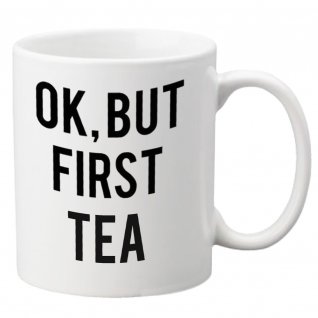 ok, but first tea bögre