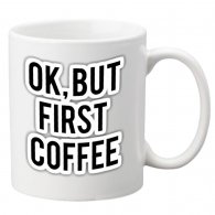 ok but first coffe bögre